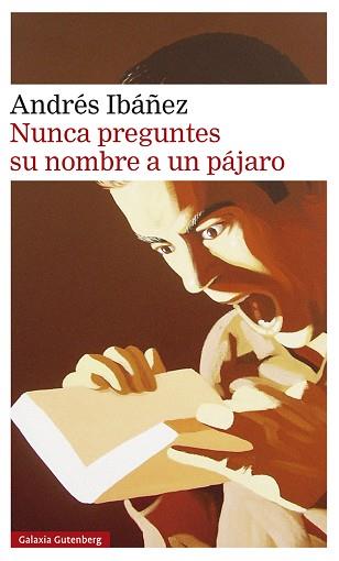 NUNCA PREGUNTES SU NOMBRE A UN PÁJARO | 9788417971632 | IBÁÑEZ, ANDRÉS | Llibreria L'Illa - Llibreria Online de Mollet - Comprar llibres online