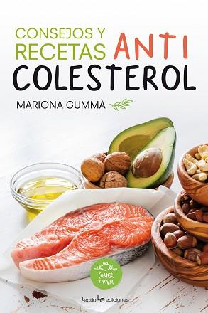 CONSEJOS Y RECETAS ANTICOLESTEROL | 9788416012763 | GUMMÀ BERTRAN, MARIONA | Llibreria L'Illa - Llibreria Online de Mollet - Comprar llibres online