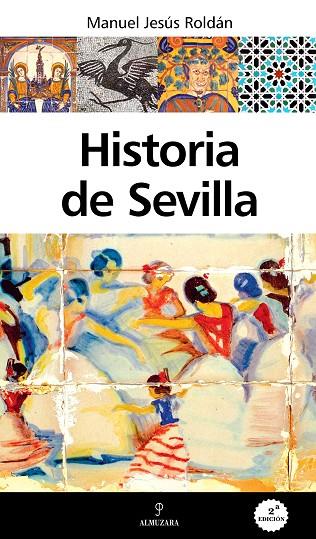 HISTORIA DE SEVILLA | 9788416100187 | ROLDÁN SALGUEIRO, MANUEL JESÚS