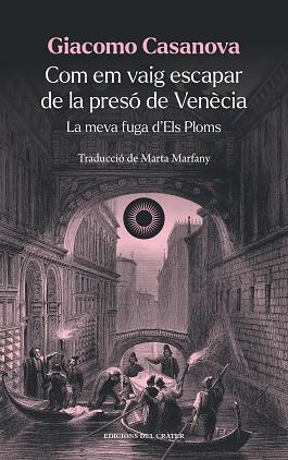 COM EM VAIG ESCAPAR DE LA PRESÓ DE VENÈCIA | 9788412450385 | CASANOVA, GIACOMO | Llibreria L'Illa - Llibreria Online de Mollet - Comprar llibres online