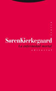 ENFERMEDAD MORTAL, LA | 9788481649826 | KIERKEGAARD, SOREN