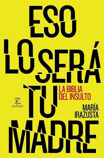 ESO LO SERÁ TU MADRE | 9788467044706 | IRAZUSTA LARA, MARIA