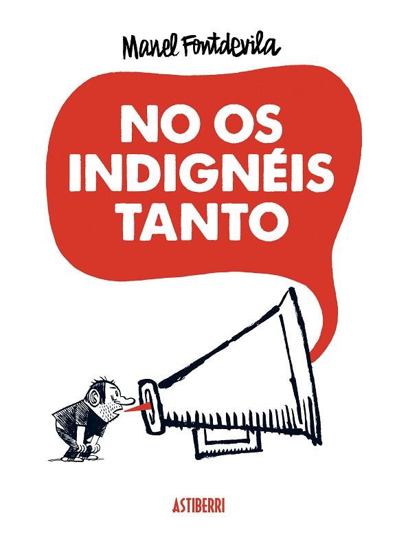 NO OS INDIGNÉIS TANTO | 9788415685340 | FONTDEVILA, MANEL | Llibreria L'Illa - Llibreria Online de Mollet - Comprar llibres online