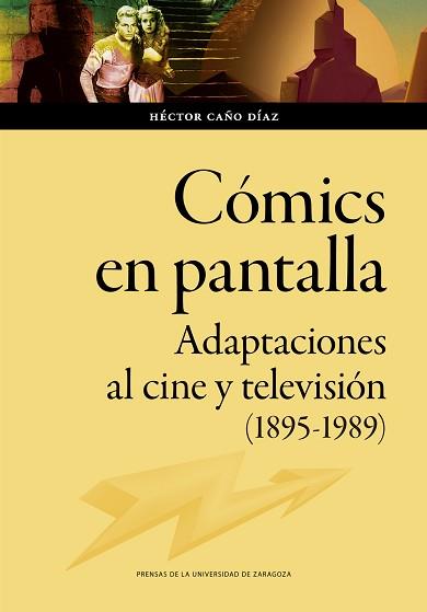 CÓMICS EN PANTALLA | 9788413404394 | CAÑO DÍAZ, HÉCTOR | Llibreria L'Illa - Llibreria Online de Mollet - Comprar llibres online