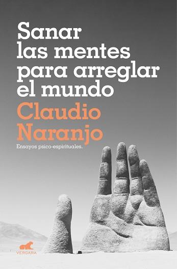 SANAR LAS MENTES PARA ARREGLAR EL MUNDO | 9788417664619 | NARANJO, CLAUDIO | Llibreria L'Illa - Llibreria Online de Mollet - Comprar llibres online