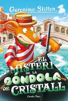 MISTERI DE LA GÓNDOLA DE CRISTALL, EL | 9788413897288 | STILTON, GERONIMO | Llibreria L'Illa - Llibreria Online de Mollet - Comprar llibres online