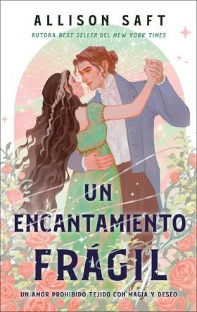 ENCANTAMIENTO FRÁGIL, UN | 9788410239135 | SAFT, ALLISON