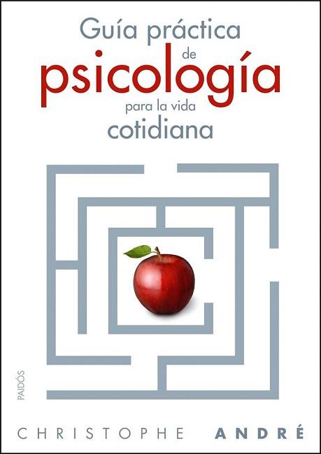GUÍA PRACTICA DE PSICOLOGIA PARA LA VIDA COTIDIANA | 9788449323867 | ANDRE, CHRISTOPHE | Llibreria L'Illa - Llibreria Online de Mollet - Comprar llibres online