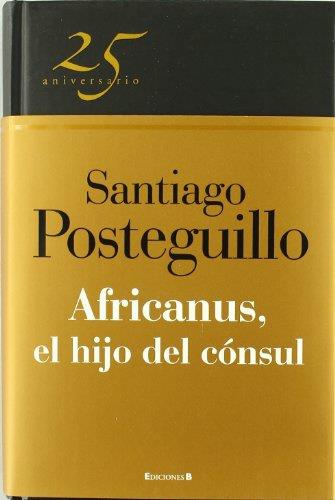 AFRICANUS. HIJO DEL CONSUL (25º ANIV.) | 9788466649575 | POSTEGUILLO GOMEZ, SANTIAGO