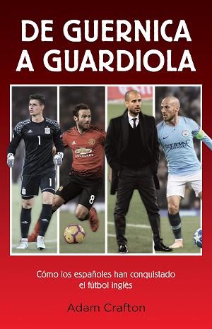 DE GUERNICA A GUARDIOLA | 9788494785184 | CRAFTON, ADAM | Llibreria L'Illa - Llibreria Online de Mollet - Comprar llibres online