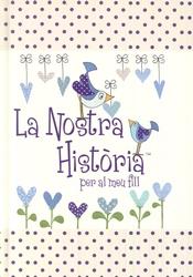 NOSTRA HISTORIA PER AL MEU FILL, LA | 9781907048968 | AA..VV