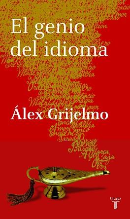 GENIO DEL IDIOMA, EL | 9788430605729 | GRIJELMO GARCIA, ALEX | Llibreria L'Illa - Llibreria Online de Mollet - Comprar llibres online