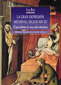 GRAN DEPRESION MEDIEVAL, SIGLOS XIV-XV. EL PRECEDENTE DE | 9788437045757 | BOIS, GUY