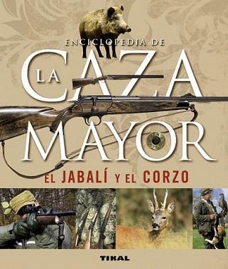 ENCICLOPEDIA DE LA CAZA MAYOR | 9788430542390 | CABANAU, LAURENT / VALET, GILBERT