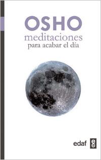 MEDITACIONES PARA ACABAR EL DIA | 9788441427051 | OSHO | Llibreria L'Illa - Llibreria Online de Mollet - Comprar llibres online