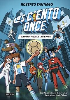 CIENTO ONCE 2. EL PRIMER BALÓN DE LA HISTORIA, LOS | 9788408322856 | SANTIAGO, ROBERTO/SANTOS MOLINA, EDUARDO DE LOS | Llibreria L'Illa - Llibreria Online de Mollet - Comprar llibres online