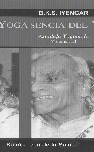 ESENCIA DEL YOGA, LA | 9788472456983 | IYENGAR, B.K.S.