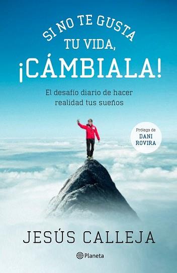 SI NO TE GUSTA TU VIDA CÁMBIALA! | 9788408131540 | CALLEJA, JESUS | Llibreria L'Illa - Llibreria Online de Mollet - Comprar llibres online