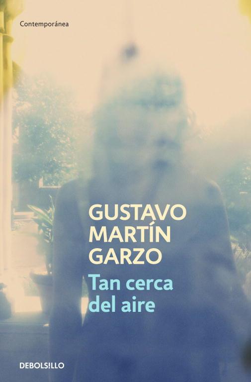 TAN CERCA DEL AIRE | 9788499892399 | MARTÍN GARZO, GUSTAVO | Llibreria L'Illa - Llibreria Online de Mollet - Comprar llibres online