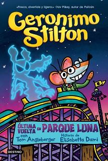 ÚLTIMA VUELTA EN PARQUE LUNA | 9788408271017 | STILTON, GERONIMO | Llibreria L'Illa - Llibreria Online de Mollet - Comprar llibres online