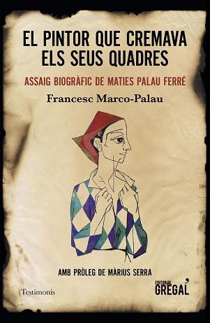 PINTOR QUE CREMAVA ELS SEUS QUADRES, EL | 9788417660239 | MARCO-PALAU, FRANCESC | Llibreria L'Illa - Llibreria Online de Mollet - Comprar llibres online