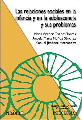 RELACIONES SOCIALES EN LA INFANCIA Y EN LA ADOLESCENCIA | 9788436821383 | TRIANES TORRES, MARÍA VICTORIA/MUÑOZ SÁNCHEZ, ÁNGE | Llibreria L'Illa - Llibreria Online de Mollet - Comprar llibres online