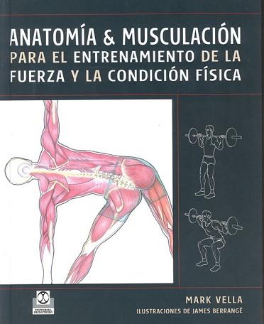 ANATOMIA Y MUSCULACION PARA EL ENTRENAMIENTO DE LA FUERZA | 9788480199230 | VELLA, MARK