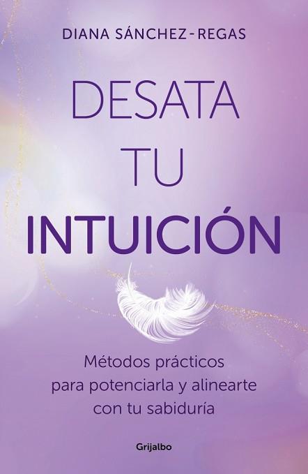 DESATA TU INTUICIÓN | 9788425368967 | SÁNCHEZ-REGAS, DIANA | Llibreria L'Illa - Llibreria Online de Mollet - Comprar llibres online
