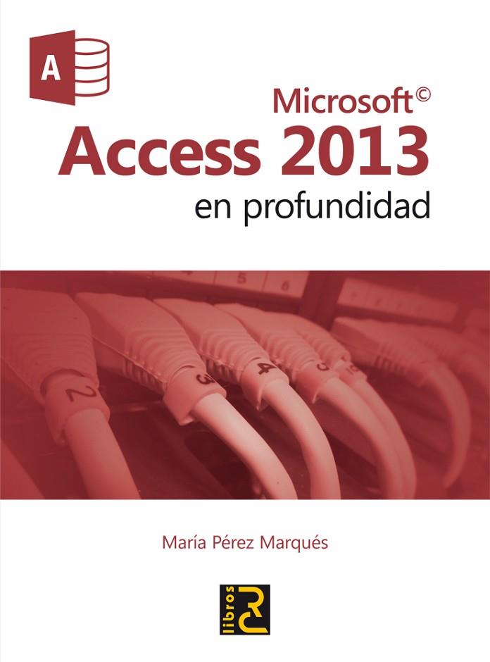 MICROSOFT ACCESS 2013 EN PROFUNDIDAD | 9788494180125 | PÉREZ MARQUÉS, MARÍA