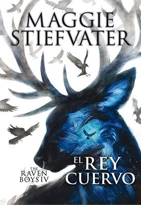 THE RAVEN BOYS IV EL REY CUERVO | 9788467595833 | STIEFVATER, MAGGIE | Llibreria L'Illa - Llibreria Online de Mollet - Comprar llibres online