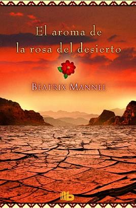 AROMA DE LA ROSA DEL DESIERTO, EL | 9788490703052 | MANNEL, BEATRIX | Llibreria L'Illa - Llibreria Online de Mollet - Comprar llibres online