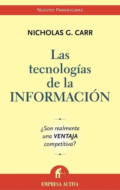 TECNOLOGIAS DE LA INFORMACION, LAS | 9788495787699 | CARR, NICHOLAS G.