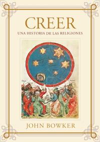 CREER. UNA HISTORIA DE LAS RELIGIONES | 9788449321801 | BOWKER, JOHN | Llibreria L'Illa - Llibreria Online de Mollet - Comprar llibres online