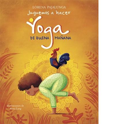 JUGUEMOS A HACER YOGA DE BUENA MAÑANA  | 9788468259550 | PAJALUNGA, LORENA