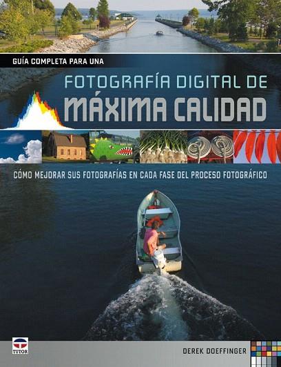 FOTOGRAFIA DIGITAL DE MAXIMA CALIDAD GUIA COMPLETA | 9788479028053 | DEREK, DOEFFINGER