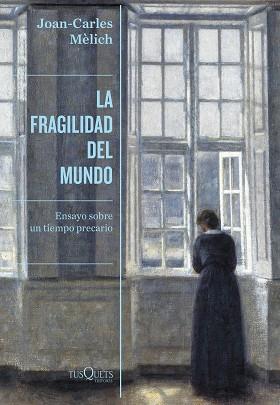 FRAGILIDAD DEL MUNDO, LA | 9788490669280 | MÈLICH, JOAN-CARLES | Llibreria L'Illa - Llibreria Online de Mollet - Comprar llibres online