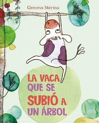 VACA QUE SE SUBIÓ A UN ÁRBOL, LA | 9788416117383 | MERINO, GEMMA