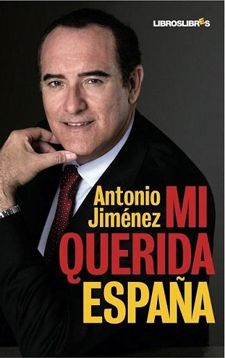 MI QUERIDA ESPAÑA | 9788492654376 | JIMENEZ, ANTONIO | Llibreria L'Illa - Llibreria Online de Mollet - Comprar llibres online