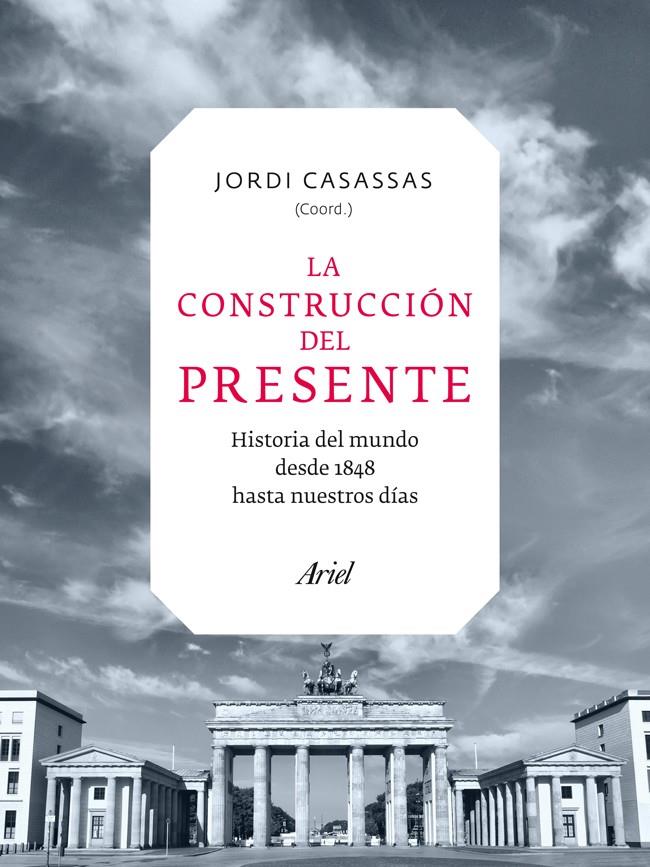 CONSTRUCCIÓN DEL PRESENTE, LA | 9788434409538 | CASASSAS, JORDI | Llibreria L'Illa - Llibreria Online de Mollet - Comprar llibres online