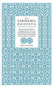 DE LA SABIDURÍA EGOÍSTA | 9788430601004 | BACON, FRANCIS