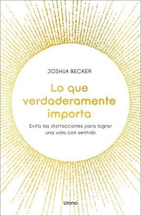 LO QUE VERDADERAMENTE IMPORTA | 9788418714481 | BECKER, JOSHUA | Llibreria L'Illa - Llibreria Online de Mollet - Comprar llibres online