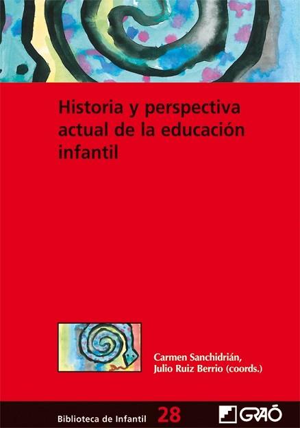 HISTORIA Y PERSPECTIVA ACTUAL DE LA EDUCACION INFANTIL | 9788478279364 | SANCHIDRIAN, CARMEN / RUIZ BERRIO,JULIO