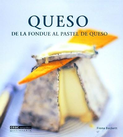 QUESO : DE LA FONDUE AL PASTEL DE QUESO | 9788432915987 | BECKETT, FIONA
