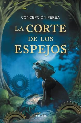 CORTE DE LOS ESPEJOS, LA | 9788415831013 | PEREA, CONCEPCION | Llibreria L'Illa - Llibreria Online de Mollet - Comprar llibres online