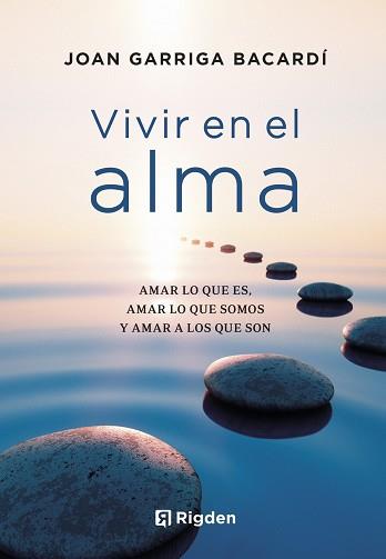 VIVIR EN EL ALMA | 9788494998485 | GARRIGA BACARDÍ, JOAN | Llibreria L'Illa - Llibreria Online de Mollet - Comprar llibres online