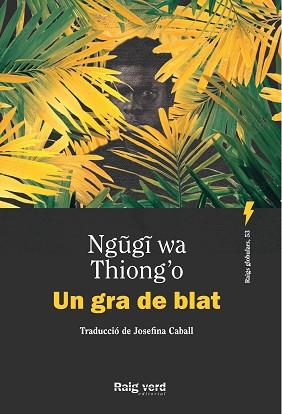GRA DE BLAT, UN | 9788410487505 | WA THIONG'O, NGUGI | Llibreria L'Illa - Llibreria Online de Mollet - Comprar llibres online