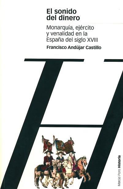 SONIDO DEL DINERO. MONARQUIA, EJERCITO Y VENALI, EL | 9788495379900 | ANDUJAR CASTILLO, FRANCISCO