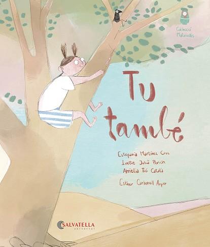 TU TAMBÉ | 9788419565341 | MARTÍNEZ CRUZ, ESTEFANIA/JULIÀ PERICH, IVETTE/TIÓ CATALÀ, AMÈLIA | Llibreria L'Illa - Llibreria Online de Mollet - Comprar llibres online