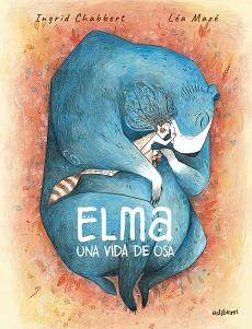 ELMA UNA VIDA DE OSA | 9788410332324 | MAZÉ, LÉA/CHABBERT, INGRID | Llibreria L'Illa - Llibreria Online de Mollet - Comprar llibres online