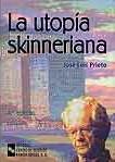 UTOPIA SKINNERIANA, LA | 9788480045049 | PRIETO, JOSE LUIS (1954- )